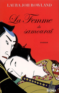 Laura Joh Rowland - La Femme du samouraï