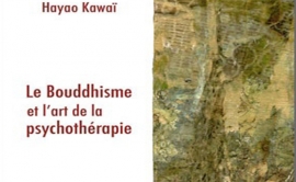 Hayao Kawaï :  Le Bouddhisme et l&#039;art de la psychothérapie