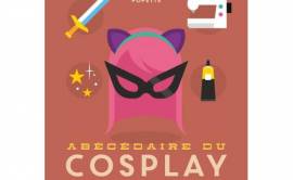 L&#039;Abécédaire du Cosplay