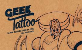 Geek Tattoo, la pop culture dans la peau.