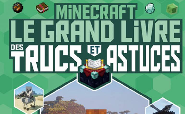 Minecraft - Le grand livre des trucs et astuces