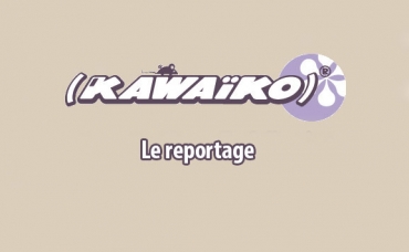 Kawaiko - Le reportage