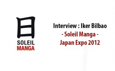 Interview Iker Bilbao : Soleil Manga - Japan Expo 2012