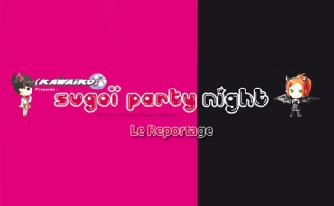 Sugoi Party - Le Reportage